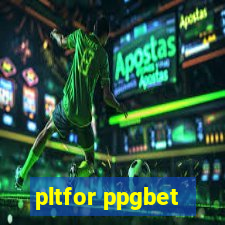 pltfor ppgbet